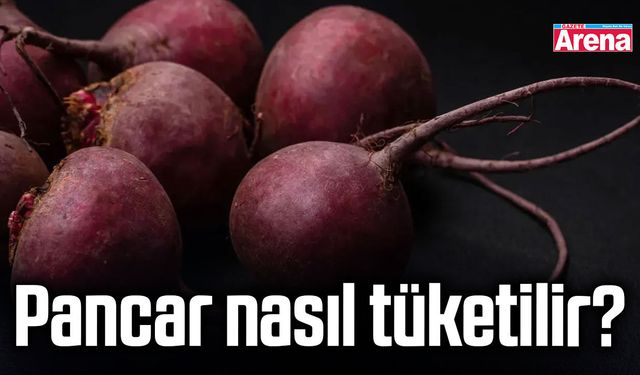 Pancar nasıl tüketilir? İşte eşsiz lezzetin püf noktaları