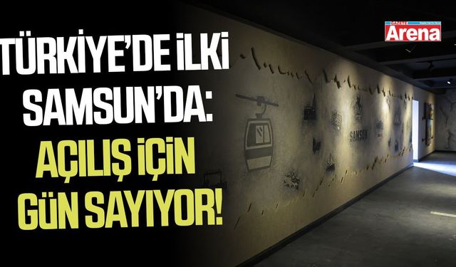 Türkiye'de ilk Samsun'da açılıyor