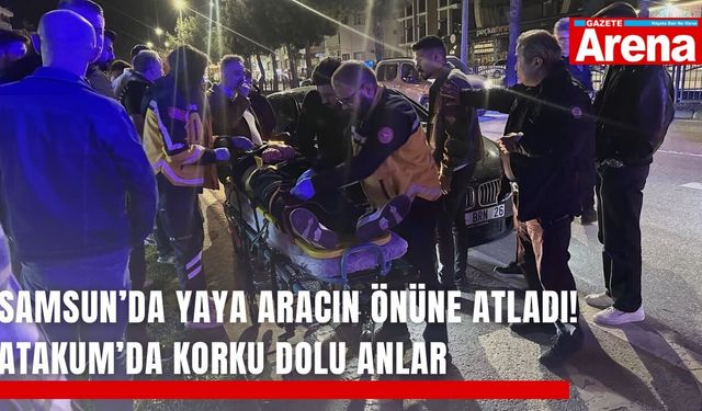 Samsun’da yaya aracın önüne atladı! Atakum’da korku dolu anlar