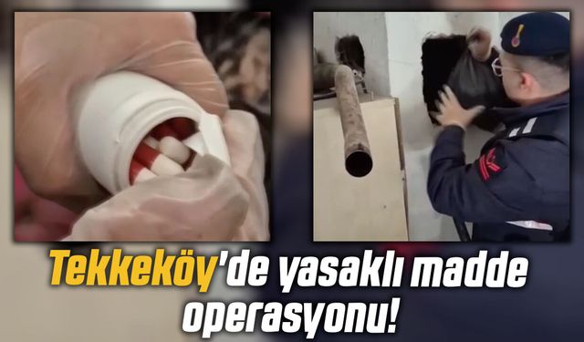 Samsun Tekkeköy'de yasaklı madde operasyonu!