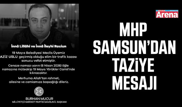 MHP Samsun, Aziz Uslu’nun vefatı nedeniyle taziye mesajı  yayımladı