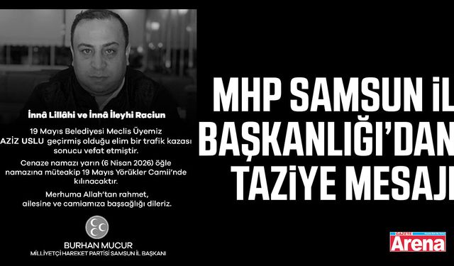 MHP Samsun, Aziz Uslu’nun vefatı nedeniyle taziye mesajı  yayımladı