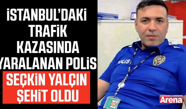 Polis memuru Seçkin Yalçın şehit oldu