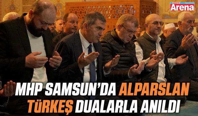 MHP Samsun’da Alparslan Türkeş dualarla anıldı