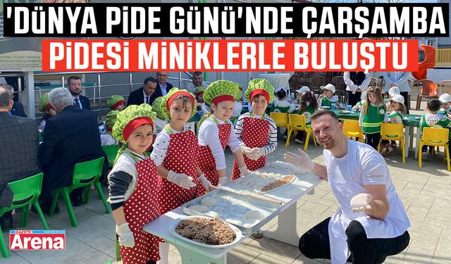 'Dünya Pide Günü'nde Çarşamba pidesi miniklerle buluştu