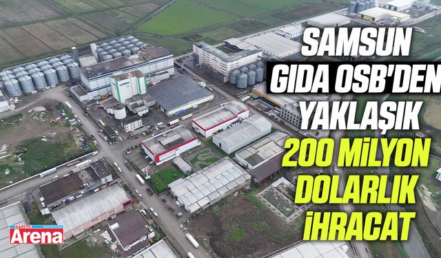 Samsun Gıda OSB’den dev ihracat!