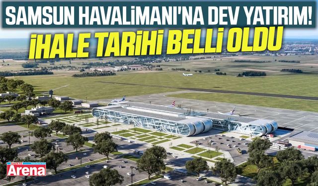Samsun Havalimanı'na dev yatırım!
