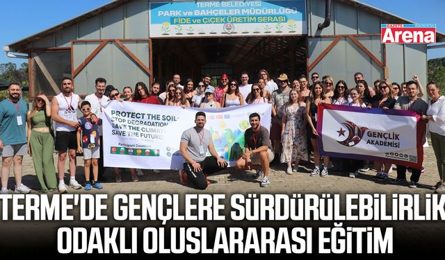 Terme'de gençlere sürdürülebilirlik odaklı oluslararası eğitim