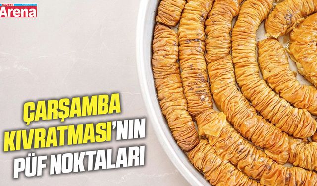 Çarşamba Kıvratması’nın püf noktaları