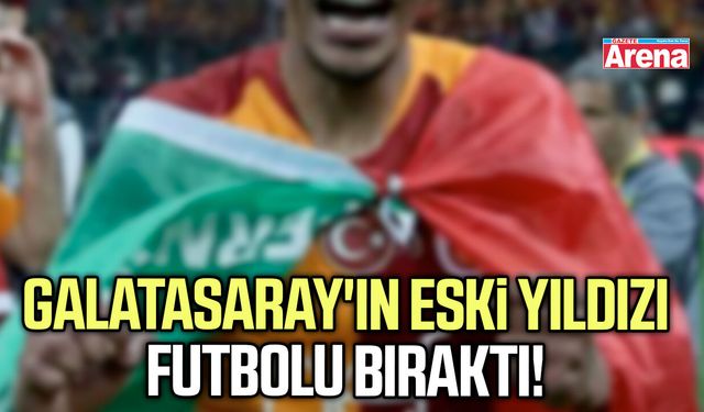 Galatasaray'ın eski yıldızı futbolu bıraktı!