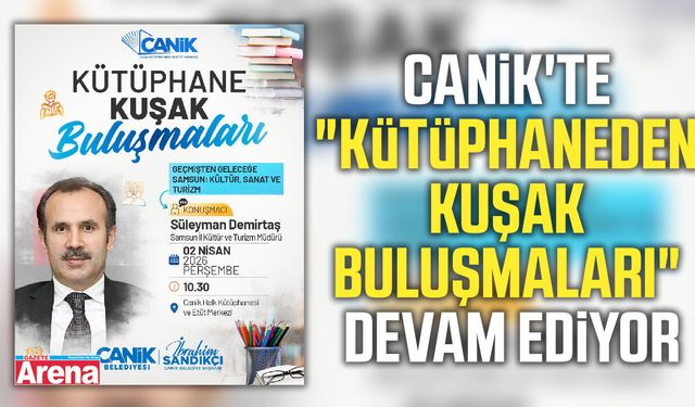 Canik'te "Kütüphaneden Kuşak Buluşmaları" devam ediyor
