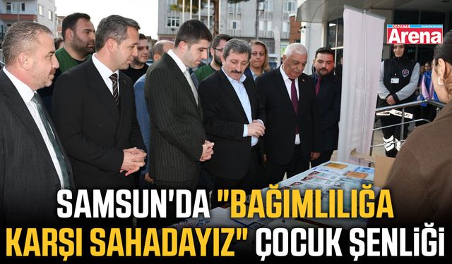 Samsun'da "Bağımlılığa Karşı Sahadayız" çocuk şenliği