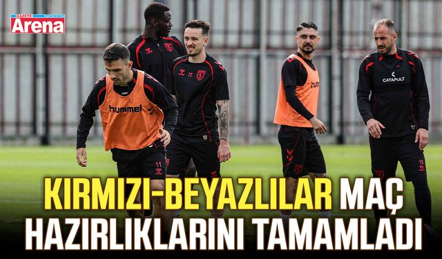 Kırmızı-Beyazlılar maç hazırlıklarını tamamladı