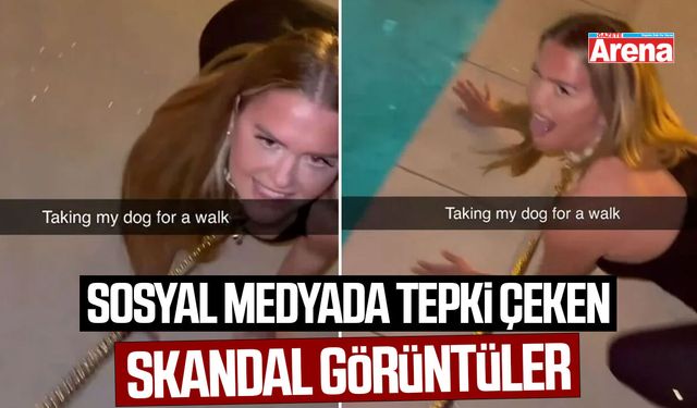 Sosyal medyada tepki çeken skandal görüntüler