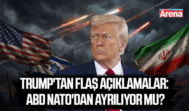 Trump'tan flaş açıklamalar: ABD NATO'dan ayrılıyor mu?