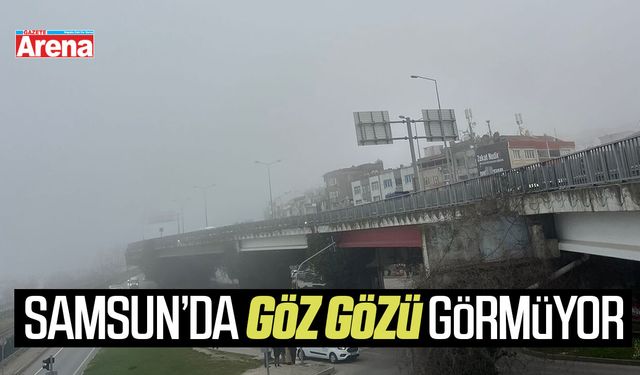 Samsun’da göz gözü görmüyor