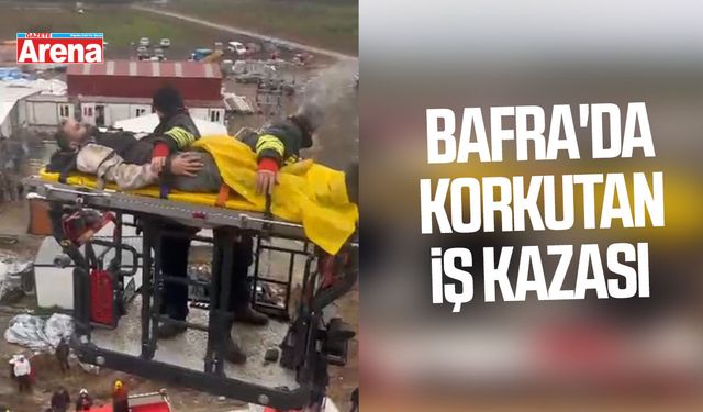 Bafra'da korkutan iş kazası