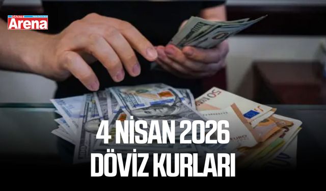 4 Nisan 2026 güncel döviz kurları