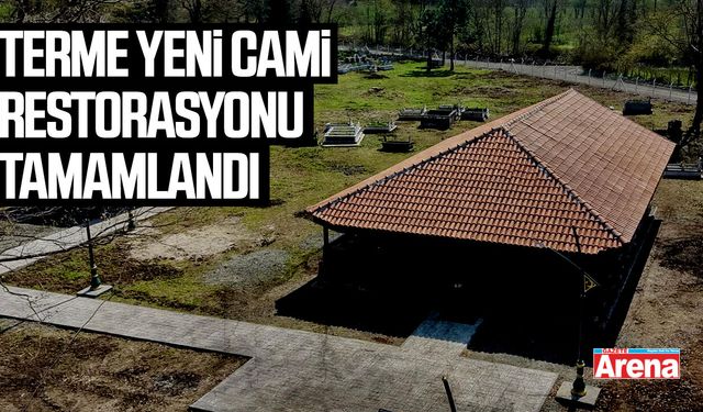 Terme Yeni Cami restorasyonu tamamlandı
