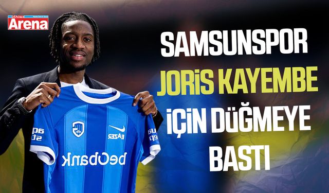 Samsunspor  Joris Kayembe için düğmeye bastı