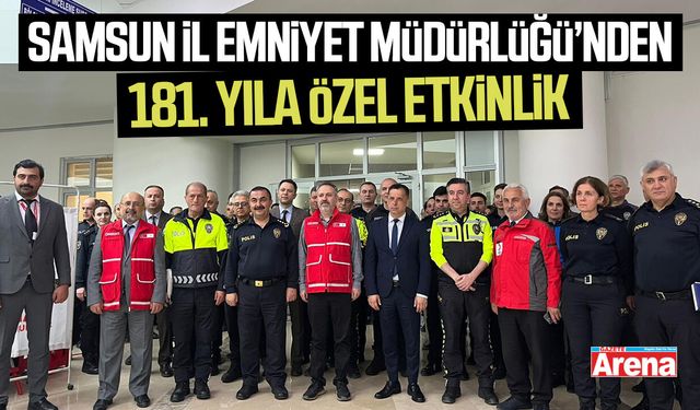 Samsun İl Emniyet Müdürlüğü’nden 181. yıla özel etkinlik