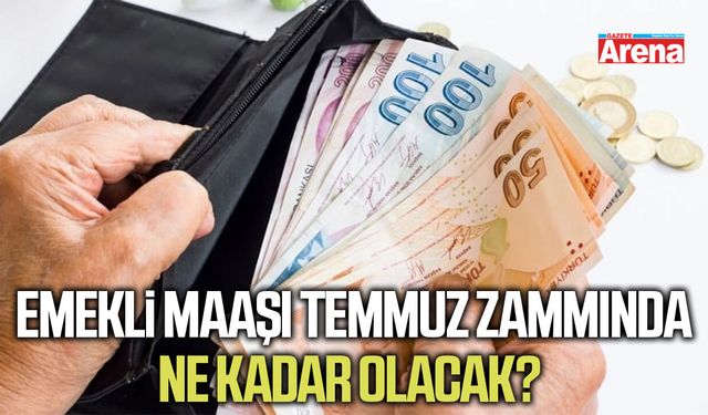 Emekli maaşı temmuz zammında ne kadar olacak?