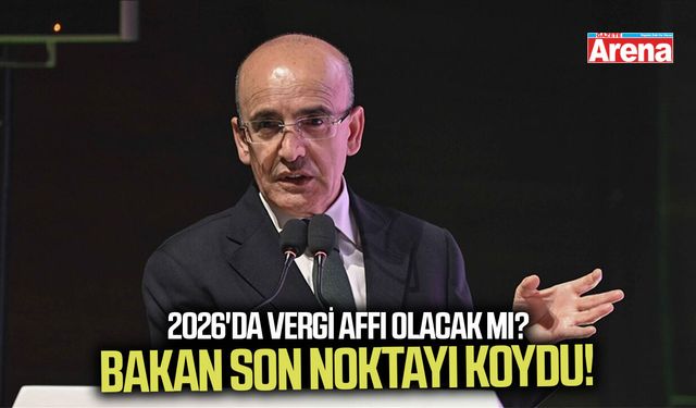 2026'da vergi affı olacak mı? Bakan son noktayı koydu!