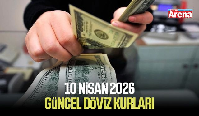 10 Nisan 2026 güncel döviz kurları