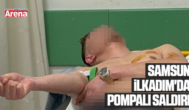 Samsun İlkadım'da pompalı saldırı