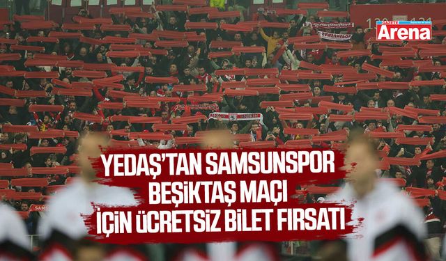 YEDAŞ'tan ücretsiz Samsunspor maç bileti fırsatı