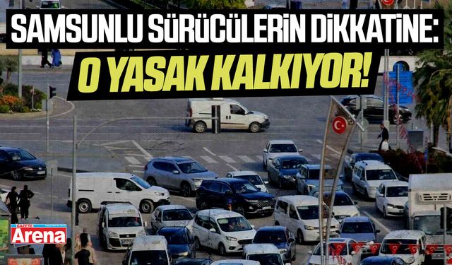 Samsunlu sürücülerin dikkatine: Son tarih 15 Nisan