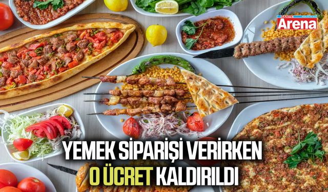 Yemek siparişi verirken o ücret kaldırıldı