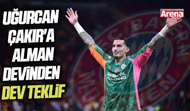 Uğurcan Çakır'a Alman devinden dev teklif