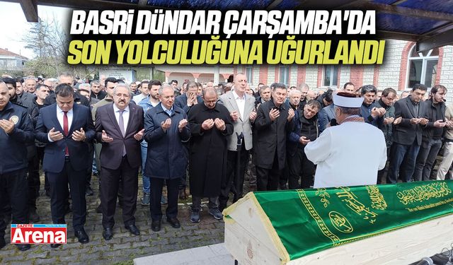 Basri Dündar Çarşamba'da son yolculuğuna uğurlandı