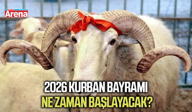 2026 Kurban Bayramı ne zaman başlayacak?