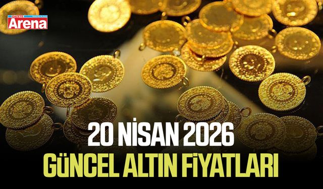 20 Nisan 2026 güncel altın fiyatları
