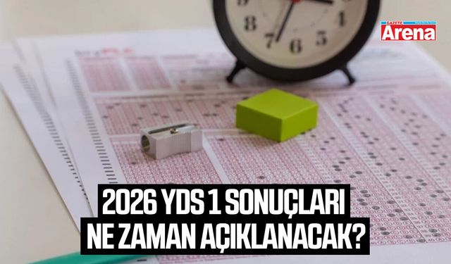 2026 YDS 1 sonuçları ne zaman açıklanacak?