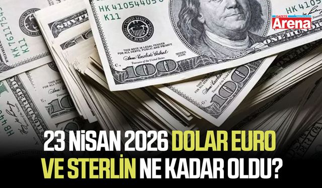 23 Nisan 2026 dolar euro ve sterlin ne kadar oldu?