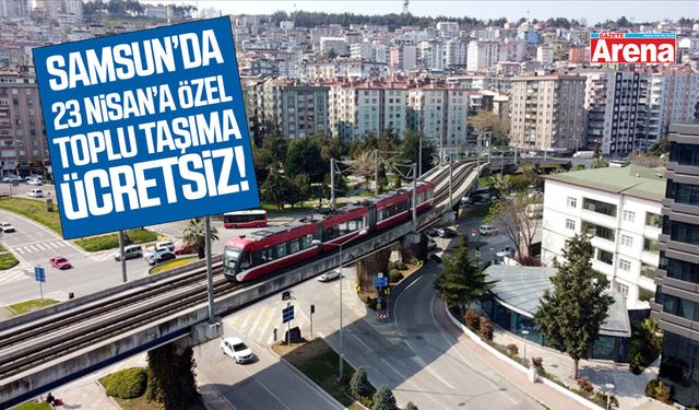 Samsun’da bugüne özel toplu taşıma ücretsiz