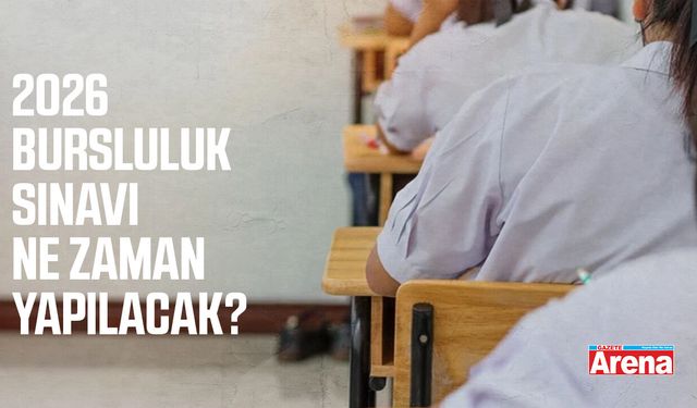 2026 bursluluk sınavı ne zaman yapılacak?