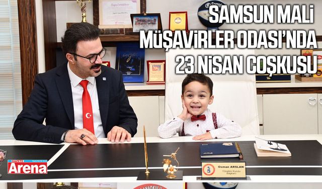 Samsun Mali Müşavirler Odası’nda 23 Nisan coşkusu