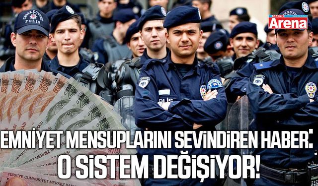Polis memurlarını sevindiren haber: O sistem değişiyor
