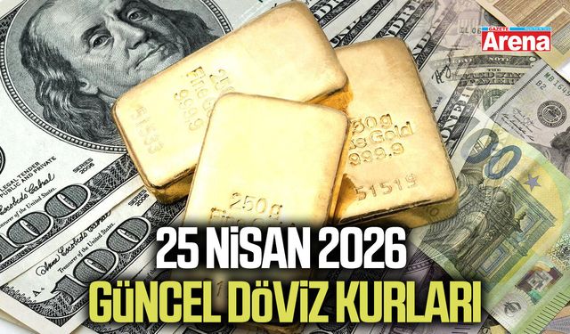 25 Nisan 2026 güncel döviz kurları