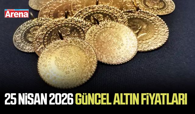 25 Nisan 2026 güncel altın fiyatları