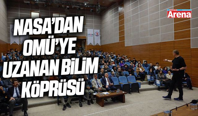 NASA’dan OMÜ’ye uzanan bilim köprüsü