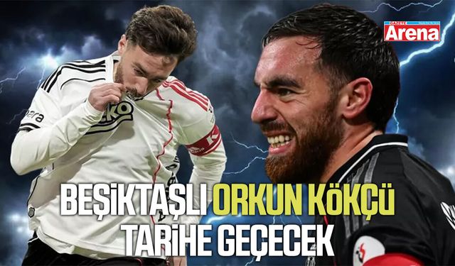 Beşiktaşlı Orkun Kökçü tarihe geçecek