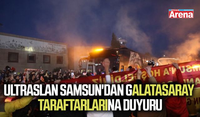 UltrAslan Samsun'dan Galatasaray taraftarlarına duyuru