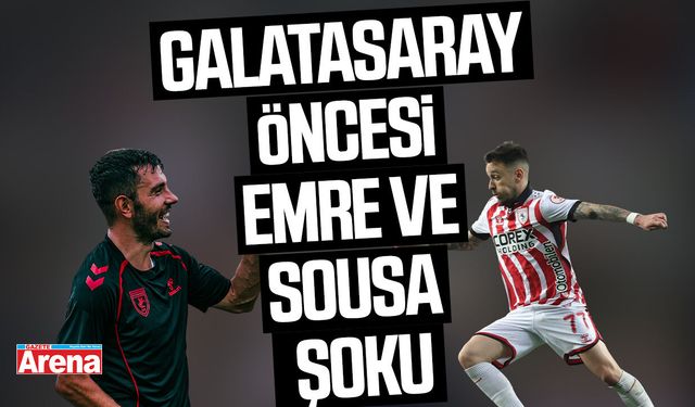 Samsunspor'da Galatasaray öncesi Emre ve Sousa şoku