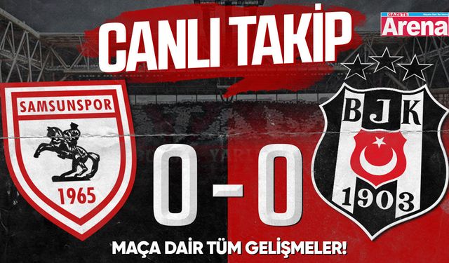 Samsunspor - Beşiktaş maçı (CANLI ANLATIM)