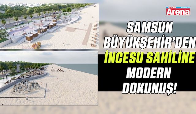 Samsun sahilinde modern dönüşüm!